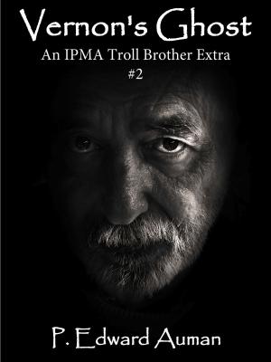 Cover of the book Vernon's Ghost, An IPMA Troll Brother Extra #2 by G. B. Thistle