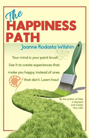 Cover of the book The Happiness Path: Your Mind is Your Paint Brush by Lauren Burton
