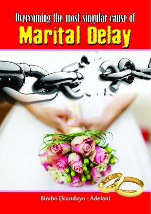 Cover of the book Overcoming the Most Singular Cause of Marital Delay by Carole Mortimer