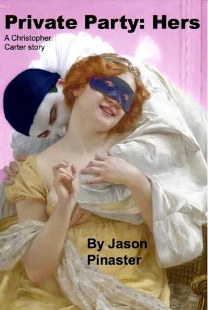 Cover of the book Private Party: Hers by Jason Pinaster