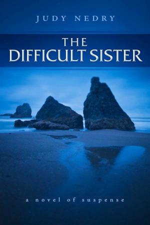 Book cover of The Difficult Sister, A Novel of Suspense