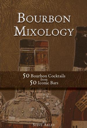 Cover of Bourbon Mixology 50 Bourbon Cocktails from 50 Iconic Bars