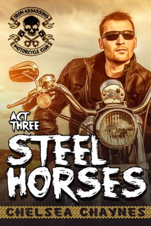 Cover of the book Steel Horses: Act 3 by Elizabeth McCleary