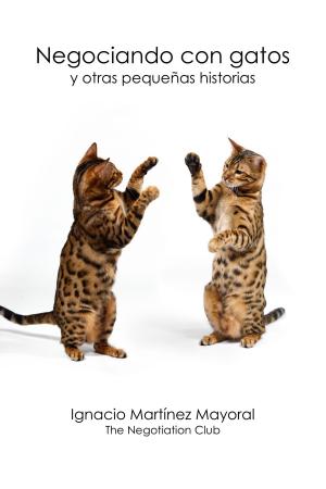 Cover of the book Negociando con gatos y otras pequeñas historias by 喬登‧貝爾福