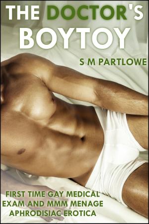 Cover of The Doctor's Boy Toy (First Time Gay Medical Exam and MMM Menage Aphrodisiac Erotica)