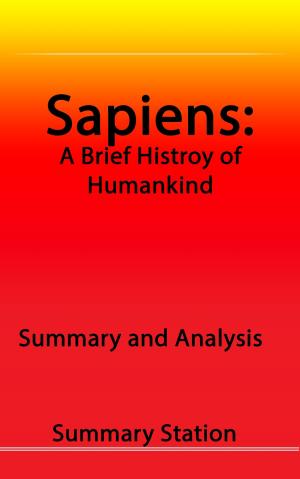 Cover of the book Sapiens: A Brief History of Humankind | Summary and Analysis by Summary Station