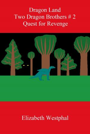 Cover of the book Dragon Land: Two Dragon Brothers # 2: Quest for Revenge by Alex C. Hughes