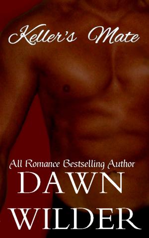 Cover of the book Keller's Mate by Dawn Wilder
