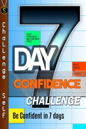 Book cover of 7-Day Confidence Challenge: Improve Your Confidence In 7 Days