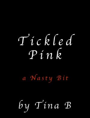 Cover of the book Tickled Pink by Tina B