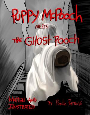 Cover of the book Puppy McPooch Meets The Ghost Pooch by Jenny Holmlund