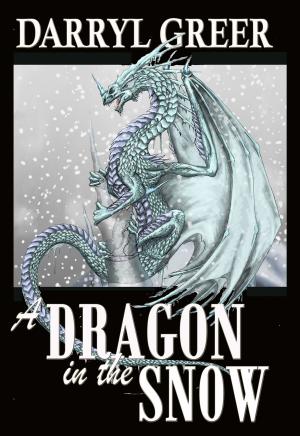 Cover of the book The Dragon in the Snow by Margaret Pearce