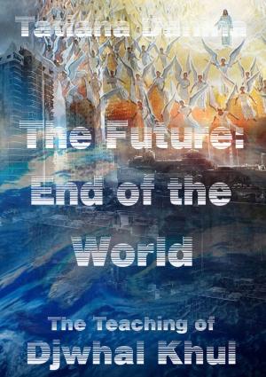 Book cover of The Future: End of the World - The Teaching of Djwhal Khul