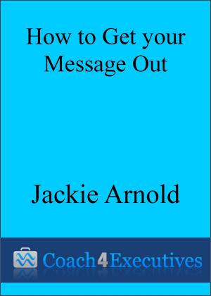 bigCover of the book How to Get Your Message Out by 