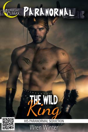 Cover of the book The Wild King (His Paranormal Seduction) by Anne Glynn