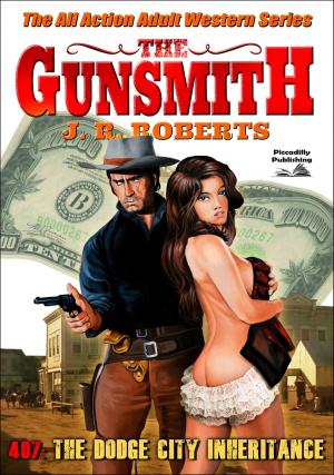 Cover of the book The Gunsmith 407: Dodge City Inheritance by John J. McLaglen