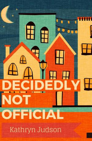 Cover of the book Decidedly Not Official by Caroline Hanson