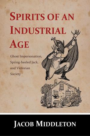 Cover of the book Spirits of an Industrial Age by Margaret Mehl