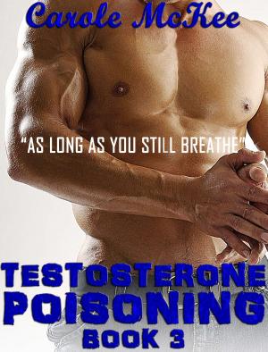 Book cover of Testosterone Poisoning Book 3