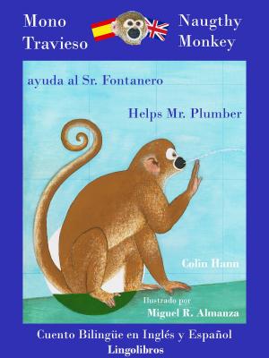 Book cover of Cuento Bilingüe en Inglés y Español. Mono travieso ayuda al Sr. Fontanero: Naughty Monkey helps Mr. Plumber