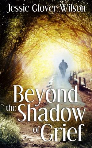 Book cover of Beyond the Shadow of Grief