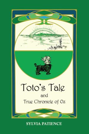 Cover of the book Toto's Tale and True Chronicle of Oz by Lorra Jackson
