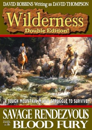 Cover of the book Wilderness Double Edition #2: Savage Rendezvous/Blood Fury by John J. McLaglen