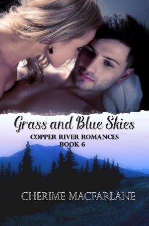 Cover of the book Grass and Blue Skies by Cherime MacFarlane