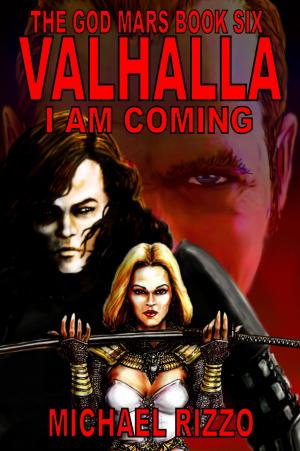 Cover of The God Mars Book Six: Valhalla I Am Coming