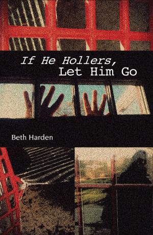 Book cover of If He Hollers, Let Him Go