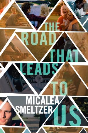 Cover of the book The Road That Leads To Us by Micalea Smeltzer