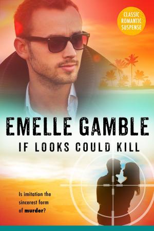 Cover of the book If Looks Could Kill by Anna Elliott