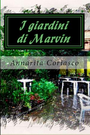 Cover of the book I giardini di Marvin by Annarita Coriasco