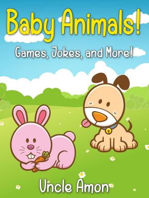Book cover of Baby Animals! Games, Jokes, and More!