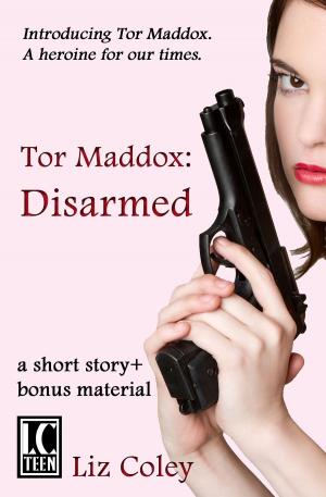 Cover of the book Tor Maddox: Disarmed by Randy Tramp