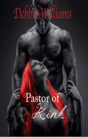 Cover of the book The Pastor Of Kink by Pat Powers