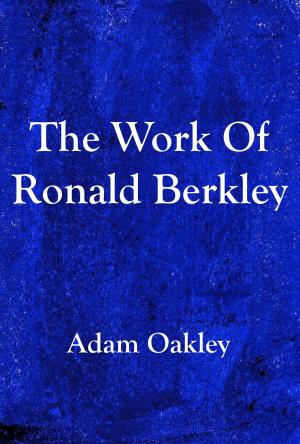 Cover of the book The Work Of Ronald Berkley by Scott Dutton
