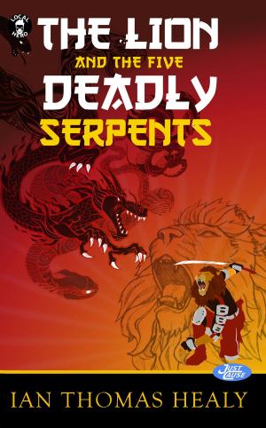 Cover of the book The Lion and the Five Deadly Serpents by Ian Thomas Healy, Nicholas Ahlhelm, Leonard Apa, Stephen T. Brophy, David Court, Jeff Deischer, Adrienne Dellwo, Psychopomp Gecko, James Hudnall, T. Mike McCurley, Scott A. Story, Tom Warin