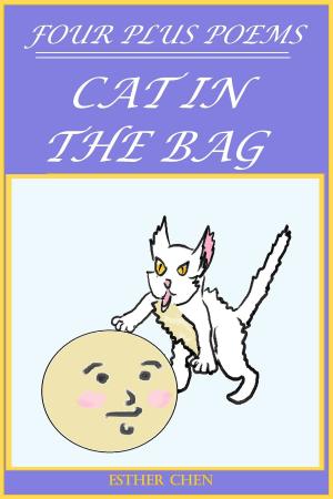 Cover of Four Plus Poems: Cat In The Bag