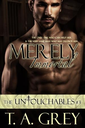 Book cover of Merely Immortal - Book #3 (The Untouchables series)