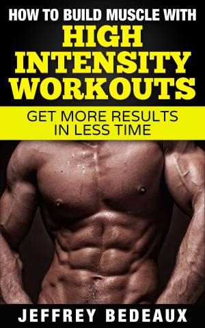 Cover of How to Build Muscle with High Intensity Workouts