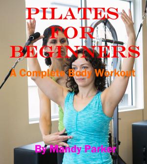 Book cover of Pilates for Beginners: A Complete Body Workout