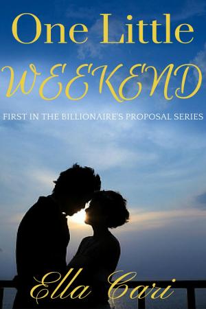 Cover of the book One Little Weekend (The Billionaire's Proposal Book 1) by cindy gerard