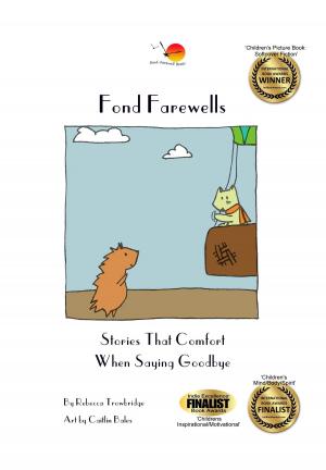 Cover of the book Fond Farewells: Stories That Comfort When Saying Goodbye by 