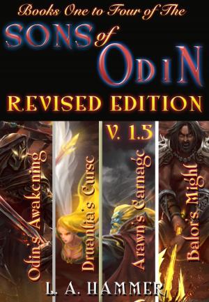 Cover of the book Books One to Four of the Sons of Odin; Revised Edition v. 1.5 by Anthony G. Wedgeworth