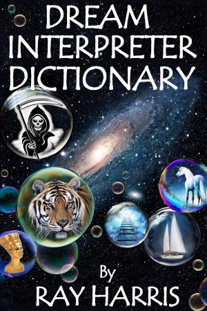Cover of the book Dream Interpreter Dictionary by Ray Harris