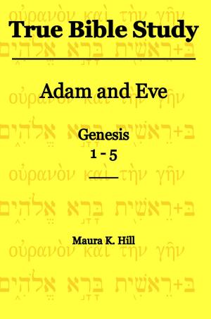 Book cover of True Bible Study: Adam and Eve Genesis 1-5