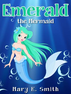 Cover of the book Emerald the Mermaid by Uncle Amon