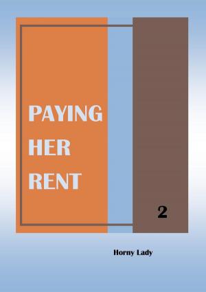 Cover of the book Paying Her Rent: 2 by Horny Lady