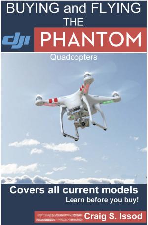 Cover of the book Buying and Flying the DJI Phantom Quadcopters by Paul Powici